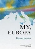 Podręczniki dla szkół wyższych - My Europa - Roman Kuźniar - miniaturka - grafika 1