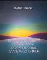 Filozofia i socjologia - Chrystus i świat duchowy. Poszukiwanie świętego.. - Rudolf Steiner - miniaturka - grafika 1