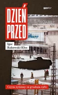 Felietony i reportaże - Dzień przed Czym żyliśmy 12 grudnia 1981 Nowa - miniaturka - grafika 1