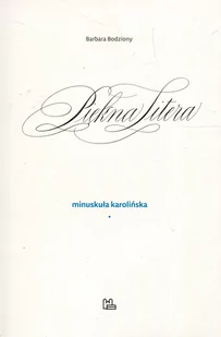 Tyniec Piękna Litera. Minuskuła karolińska Barbara Bodziony - Książki o kinie i teatrze - miniaturka - grafika 1