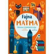 Książki edukacyjne - Olesiejuk Sp. z o.o. Fajna matma. Szkoła czarodziejów Linda Bertola - miniaturka - grafika 1
