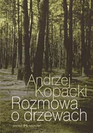 Podręczniki dla szkół wyższych - Oficyna Naukowa Ewa Pajestka-Kojder Rozmowa o drzewach - Andrzej Kopacki - miniaturka - grafika 1