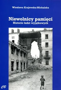 Niewolnicy pamięci - Wiesława Krajewska-Michalska - książka - II wojna światowa - miniaturka - grafika 1