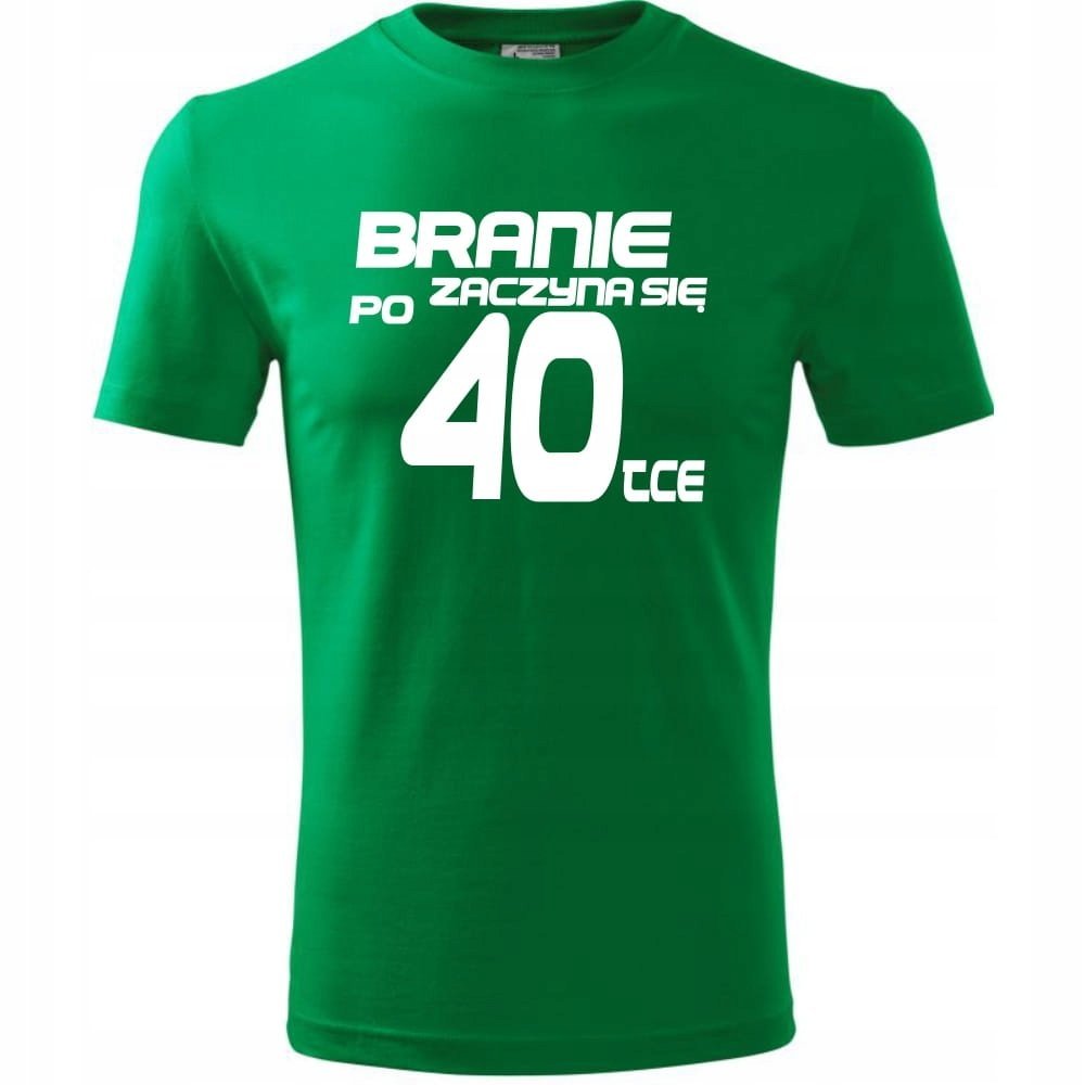Męska Koszulka z Nadrukiem Branie zaczyna się po 40 na Prezent Urodzinowy zielony M