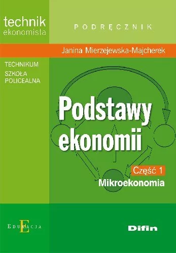 Difin Podstawy ekonomii część 1 Mikroekonomia Podręcznik - Janina Mierzejewska-Majcherek