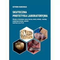 Książki medyczne - SPS-Piotr Szymański Skuteczna protetyka laboratoryjna - Szymon Marciniak - miniaturka - grafika 1