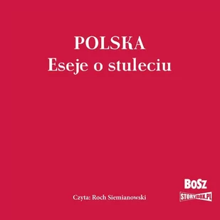 Polska. Eseje o stuleciu - Audiobooki - historia - miniaturka - grafika 1