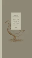 Książki kucharskie - Stary sposób na gęś - miniaturka - grafika 1