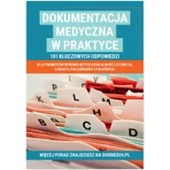 Prawo - WIEDZA I PRAKTYKA Dokumentacja medyczna w praktyce - Opracowanie zbiorowe, Opracowanie zbiorowe, Opracowanie zbiorowe - miniaturka - grafika 1