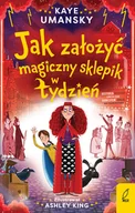 Baśnie, bajki, legendy - Jak założyć magiczny sklepik w tydzień Umansky Kaye - miniaturka - grafika 1