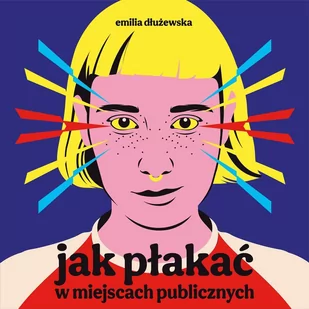 Jak płakać w miejscach publicznych - Audiobooki - literatura piękna - miniaturka - grafika 1
