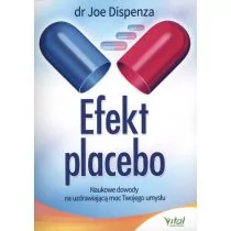 Joe Dispenza Efekt placebo. Naukowe dowody na uzdrawiającą moc Twojego umysłu (wyd. 2019) - Baśnie, bajki, legendy - miniaturka - grafika 1