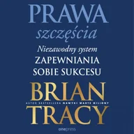 Audiobooki - biznes i ekonomia - Prawa szczęścia. Niezawodny system zapewniania sobie sukcesu Brian Tracy - miniaturka - grafika 1