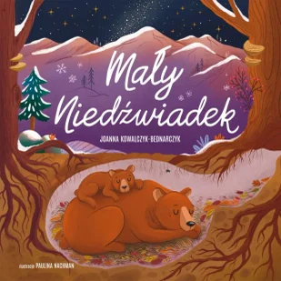 Mały Niedźwiadek - Joanna Kowalczyk-Bednarczyk - Książki edukacyjne - miniaturka - grafika 1