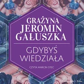Audiobooki - literatura popularnonaukowa - Gdybyś wiedziała Grażyna Jeromin-Gałuszka - miniaturka - grafika 1
