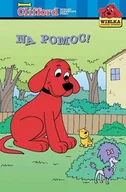 Książki edukacyjne - Clifford. Na pomoc - miniaturka - grafika 1