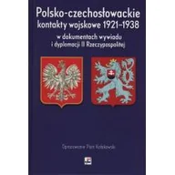 Biografie i autobiografie - POLSKO-CZECHOSŁOWACKIE KONTAKTY WOJSKOWE 1921-1938 W DOKUMENTACH WYWIADU I DYPLOMACJI II RZECZYPOSPOLITEJ LETNIA WYPRZEDAŻ DO 80% - miniaturka - grafika 1