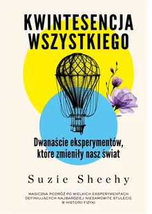 Kwintesencja wszystkiego. Dwanaście eksperymentów, które zmieniły nasz świat - Książki medyczne - miniaturka - grafika 1