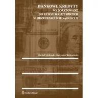 Finanse, księgowość, bankowość - Jabłoński Michał, Koźmiński Krzysztof Bankowe kredyty waloryzowane do kursu walut obcych w orzecznictwie s$1569dowym - miniaturka - grafika 1