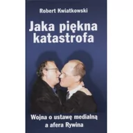 Felietony i reportaże - Robert Kwiatkowski Jaka piękna katastrofa - miniaturka - grafika 1