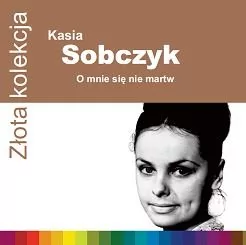 O mnie si$222 nie martw Z$223ota kolekcja CD Kasia Sobczyk - Pop - miniaturka - grafika 1
