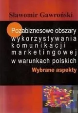 Aspra Pozabiznesowe obszary wykorzystywania komunikacji marketingowej w warunkach polskich - Sławomir Gawroński - Biznes - miniaturka - grafika 1