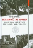 Historia Polski - Bezradność lub represja. Władze wobec przestępczości gospodarczej w PRL (1956-1970) - miniaturka - grafika 1