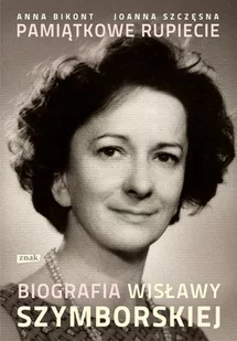 Znak Pamiątkowe rupiecie. Biografia Wisławy Szymborskiej - Joanna Szczęsna, Anna Bikont - Biografie i autobiografie - miniaturka - grafika 1