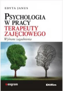 Wiedza i Praktyka Psychologia w pracy terapeuty zajęciowego. Wybrane zagadnienia - Psychologia - miniaturka - grafika 2