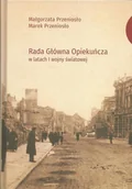 Felietony i reportaże - Przeniosło Małgorzata, Przeniosło Marek Rada Główna Opiekuńcza w latach I wojny światowej - miniaturka - grafika 1