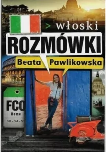 Rozmówki włoskie. Pawlikowska, Beata. Opr. miękka - Pomoce naukowe - miniaturka - grafika 2