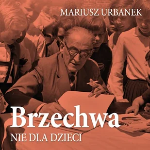 Brzechwa nie dla dzieci Mariusz Urbanek - Audiobooki - biografie - miniaturka - grafika 1