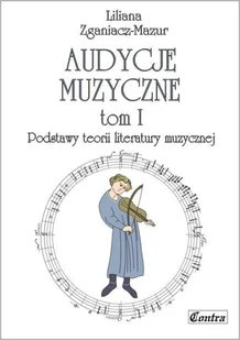 Wydawnictwo Muzyczne Contra Audycje muzyczne T.1 Podstawy teorii literatury... - Liliana Zganiacz-Mazur - Książki o muzyce - miniaturka - grafika 2