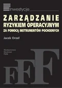 Zarządzanie - PWN Jacek Orzeł Zarządzanie ryzykiem operacyjnym za pomocą instrumentów pochodnych - miniaturka - grafika 1