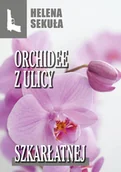E-booki - kryminał i sensacja - Orchidee z ulicy szkarłatnej - miniaturka - grafika 1