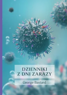 Dzienniki z dni zarazy - Pamiętniki, dzienniki, listy - miniaturka - grafika 1