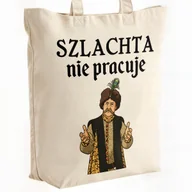 Torby i wózki na zakupy - Torba bawełniana premium na zakupy 1670 Szlachta Nie Pracuje - miniaturka - grafika 1