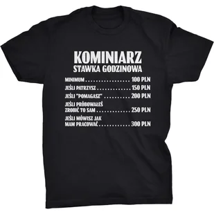 Koszulka Stawka Godzinowa Dla Kominiarza Prezent - Koszulki męskie - miniaturka - grafika 1