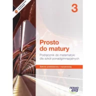 Podręczniki dla liceum - Nowa Era Prosto do matury 3 Matematyka Podręcznik Zakres podstawowy i rozszerzony - Maciej Antek, Krzysztof Belka, Piotr Grabowski - miniaturka - grafika 1