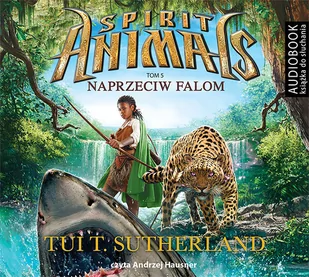 Biblioteka Akustyczna Naprzeciw falom. Spirit Animals (audiobook CD) - TUI T. SUTHERLAND - Audiobooki - fantastyka i horror - miniaturka - grafika 1