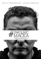 Biografie i autobiografie - Uwolnić Maćka - miniaturka - grafika 1