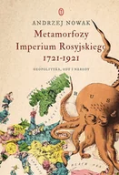 E-booki - historia - Metamorfozy Imperium Rosyjskiego 1721-1921. Geopolityka, ody i narody - miniaturka - grafika 1