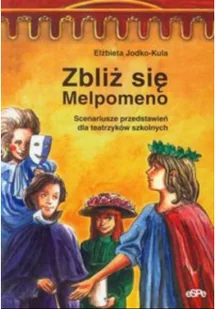 Zbliż się Melpomeno - Książki o kinie i teatrze - miniaturka - grafika 1