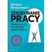 Zdobywanie pracy. Odkryj klucz do sukcesu zawodowego - Bartosz Nestorowicz - Zarządzanie - miniaturka - grafika 2