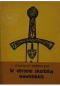 Książki o kulturze i sztuce - W obronie skarbów wawelskich - miniaturka - grafika 1