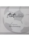 Książki o kulturze i sztuce - Art Futbol 2012. Malarstwo Piotra Pawińskiego - miniaturka - grafika 1