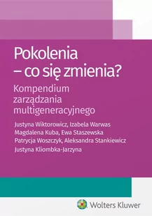 Pokolenia - co się zmienia? Kompendium zarządzania multigeneracyjnego - E-booki - prawo - miniaturka - grafika 1