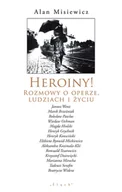 Pamiętniki, dzienniki, listy - Heroiny! Rozmowy o operze, ludziach i życiu - miniaturka - grafika 1