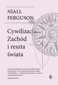 Felietony i reportaże - Cywilizacja. Zachód i reszta świata - Niall Ferguson - książka - miniaturka - grafika 1
