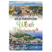 Przewodniki - ATLAS TURYSTYCZNY WŁOCH POŁUDNIOWYCH Anna Kłossowska - miniaturka - grafika 1
